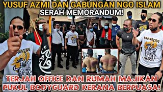 YUSUF AZMI BERSAMA NGO ISLAM TERJAH & SERAH MEMORANDUM KEPADA MAJIKAN PUKOL BODYGUARD SEBAB BERPUASA