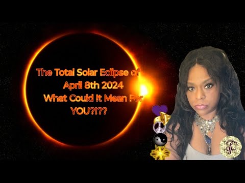 Total Solar Eclipse on April 8th 🌞 What Could It Mean For YOU?!? 🤔 ...