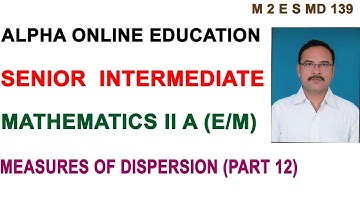 INTER II YR : MATHEMATICS II A (E/M) TOPIC : MEASURES OF DISPERSION PART 12