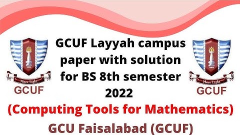 GCUF Layyah Campus paper with solution for BS 8th semster 2022 , Computing Tools for Mathematics