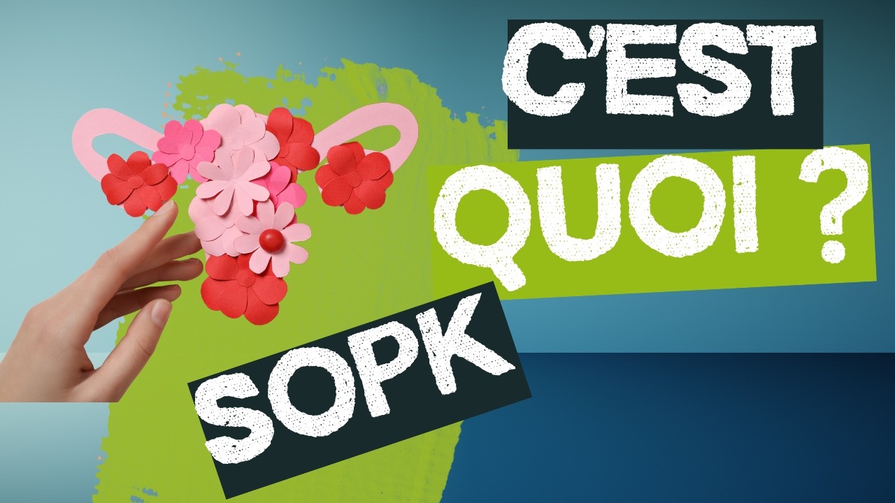 ❓ C’est quoi le SOPK ? Symptômes, causes et solutions naturelles 