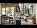 9 EASY Ways To Make Your Home Look EXPENSIVE FOR LESS! / Elevate Your Home &amp; Make It look Designer!