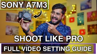 How to Setup SONY A7M3 For Video | Video Setting Guide screenshot 5