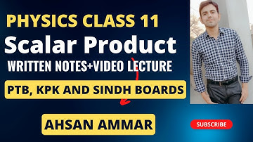 Scalar product class 11 | 11th class physics ch 2 | urdu hindi | fsc ics part 1, kpk, punjab, fbise