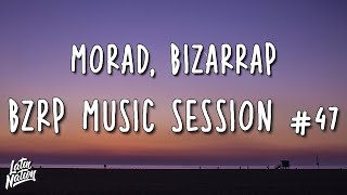 MORAD || BZRP Music Sessions #47 (Lyrics/Letra)