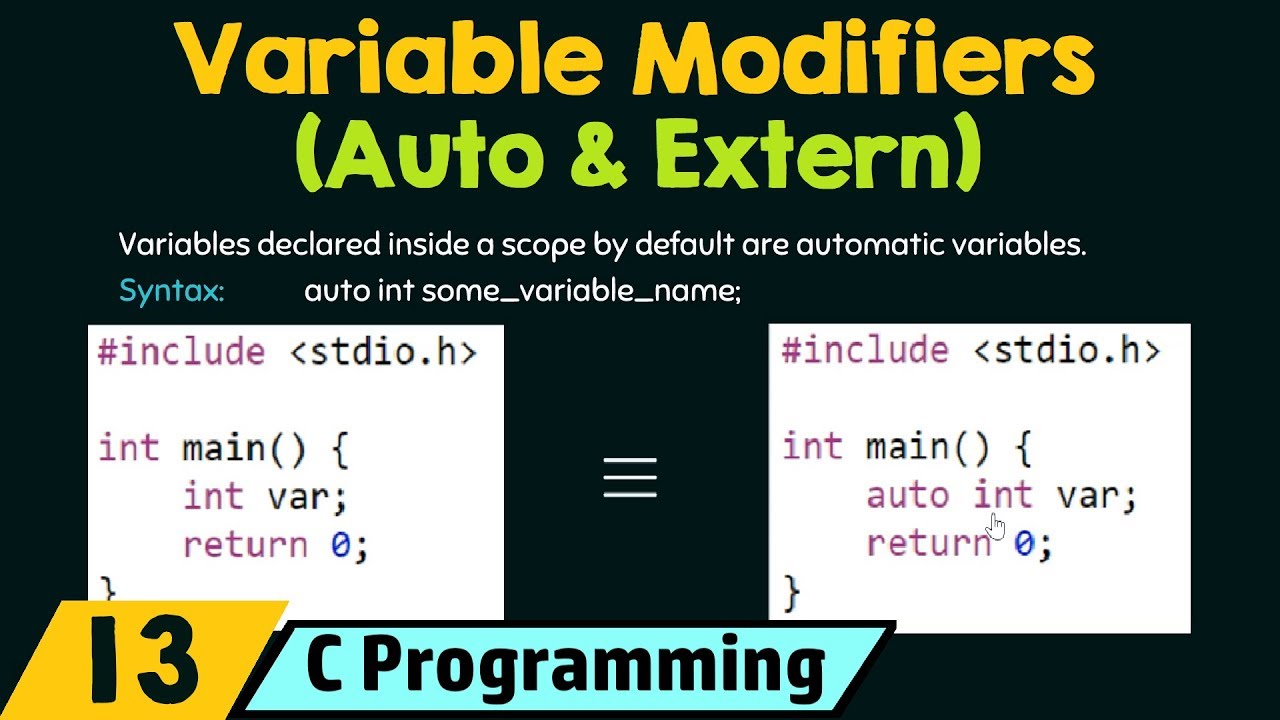 Variable Modifiers − Auto  Extern