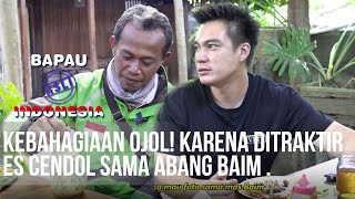 BAPAU ASLI INDONESIA - KEBAHAGIAAN OJOLl Karena Ditraktir Cendol Sama ABang Baim