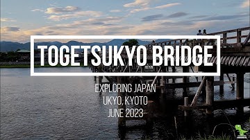Togetsukyo Bridge of the Crossing Moon 渡月橋 | Arashiyama, Kyoto