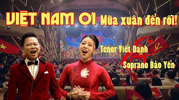 Viết Danh & Bảo Yến - Việt Nam Ơi Mùa Xuân Đến Rồi! - nhạc sĩ Huy Du • Đảng Trong Mùa Xuân Đại Thắng