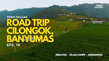 ROAD TRIP KE CILONGOK, BANYUMAS | Wisata Alam, Kuliner, dan Suasana Desa yang Adem!