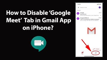 How to Disable Google Meet Tab in Gmail App on iPhone?