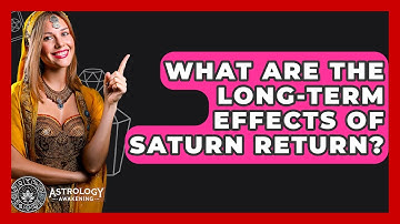 What Are The Long-Term Effects Of Saturn Return? - Astrology Awakening