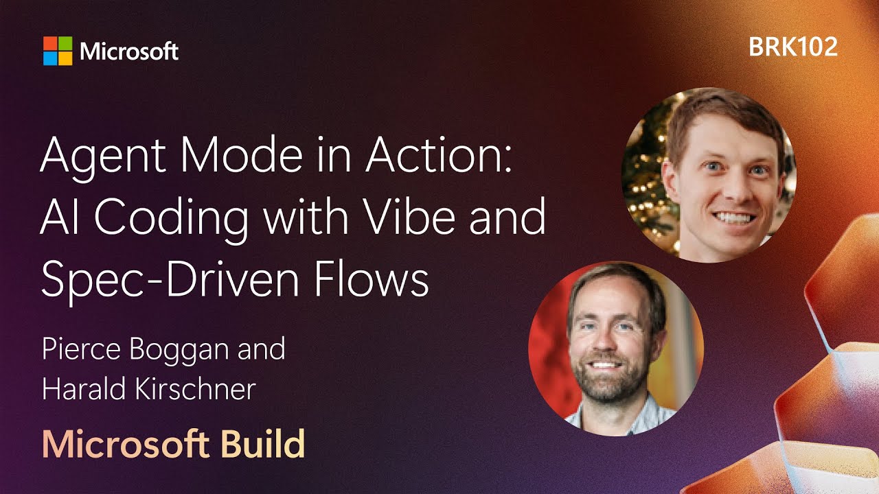 Agent Mode in Action: AI Coding with Vibe and Spec-Driven Flows | BRK102