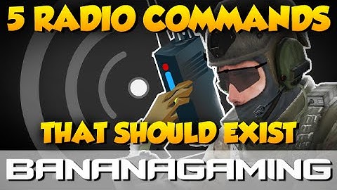 CS:GO - Five Radio Commands I Want In The Game