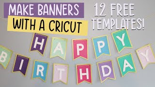 How to Make a Banner with Cricut + 12 Free Banner Templates!