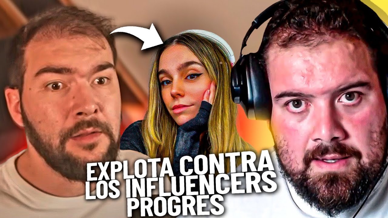 UTBH EXPLOTA CONTRA LOS INFLUENCERS PROGRES - YouTube