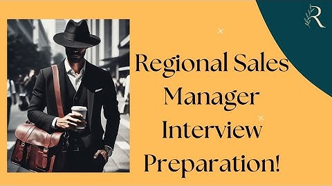 Regional Sales Manager Interview Preparation