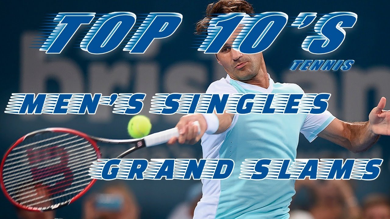 MEN'S SINGLES GRAND SLAM TITLES: TOP 10 - YouTube