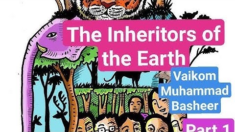 The Inheritors of the Earth by Vaikom Muhammad Basheer| Nature Anthem| MG University Sem V English