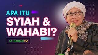 Apa Itu Syiah & Wahabi? Ini Penjelasan Lengkap dari Buya Yahya