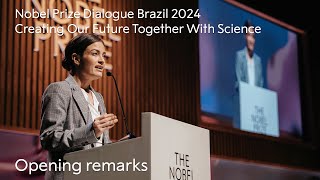 Opening remarks | Creating Our Future Together With Science | Nobel Prize Dialogue Rio & São Paulo by Nobel Prize 110 views 3 weeks ago 11 minutes
