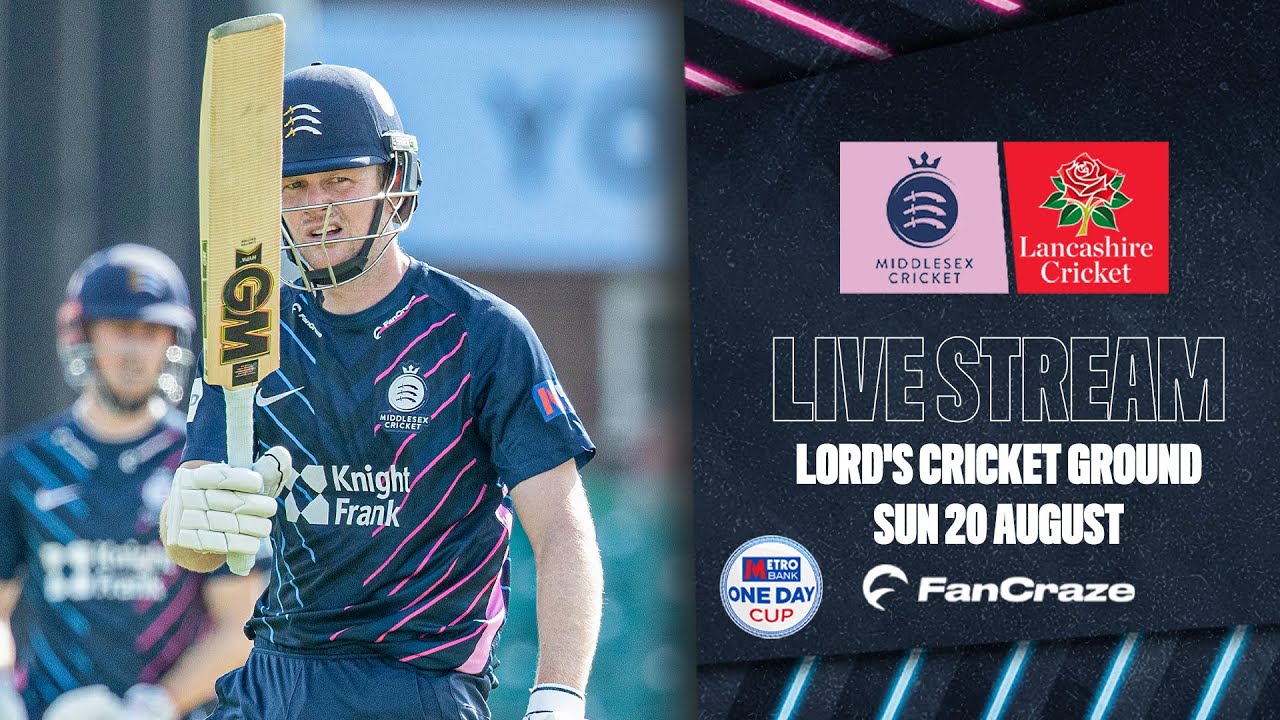 LIVE STREAM ONE DAY CUP I MIDDLESEX V LANCASHIRE