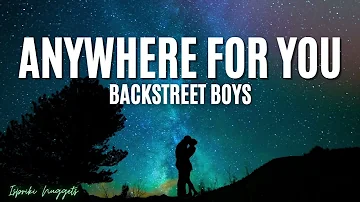 Anywhere for You - Backstreet Boys (Lyrics)