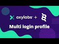 Oxylabs proxyclonbrowser achieve multi login profile