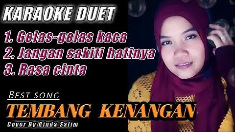 Kumpulan karaoke duet tembang kenangan | Gelas-gelas kaca, jangan sakiti hatinya, rasa cinta
