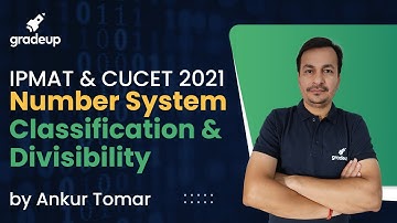 Classification & Divisibility - Number System | Maths for IPMAT & CUCET 2021 | Ankur Tomar | Gradeup