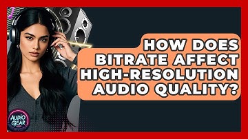 How Does Bitrate Affect High-Resolution Audio Quality? | Audio Gear Insider