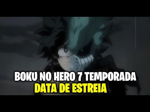 BOKU NO HERO 7ª TEMPORADA DATA DE LANÇAMENTO - [Previsão] 