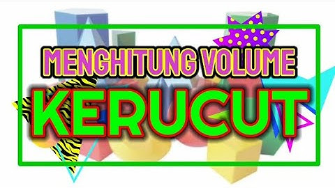 Matematika | Kelas 6 - Menghitung Volume KERUCUT
