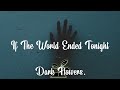 Jordan Suaste - If The World Ended Tonight (Lyrics)