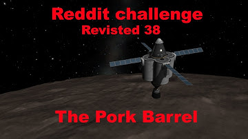 Reddit challenge revisited 38 "The Pork Barrel" Super Mode| KSP 1.2