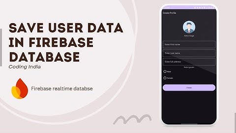 Save User Data In Firebase Realtime Database Android Kotlin
