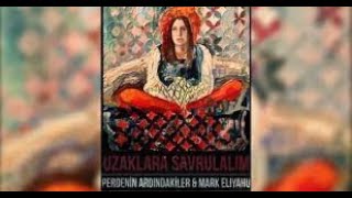 Perdenin Ardındakiler & Mark Eliyahu - Uzaklara Savrulalım 1 Saatlik Özel Versiyon