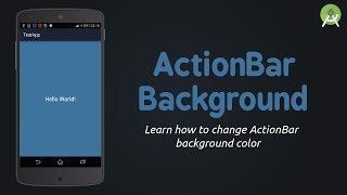Android Studio - Change ActionBar Background Color | Tutorial