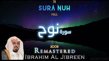Best 71 Sura Nuh 2006 Ibrahim Al Jibreen | سوره نوح ابراهيم الجبرين
