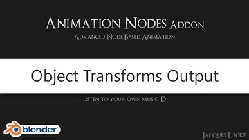 Output Object Transforms - Animation Nodes Tutorial [partially deprecated]