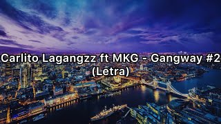 Carlito Lagangzz ft MKG - Gangway #2 (Letra)