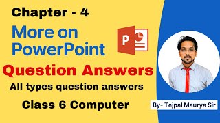 Chapter 4 More on PowerPoint | Question Answers | Class 6 Computer | All types question's Solutions