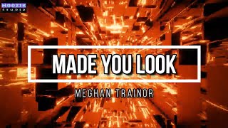 Made You Look - Meghan Trainor (Lyrics Video)