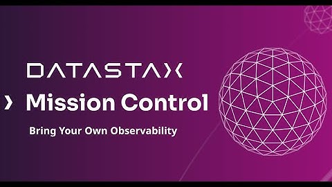 Bring Your Own Observability Stack to DataStax Mission Control