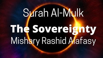 Surat Al-Mulk (The Sovereignty) | Mishary Rashid Alafasy | Quran: 67 | سورة الملك
