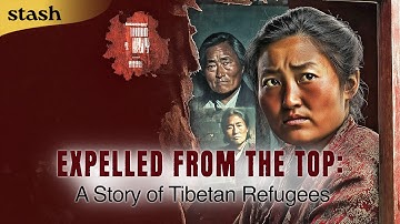 Expelled from the Top: A Story of Tibetan Refugees | History Documentary | Full Movie | Dalai Lama