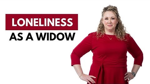 How to Navigate Loneliness as a Widow: Practical Advice That Works