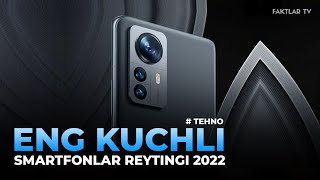 ENG KUCHLI SMARTFONLAR 2022