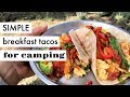 Healthy Breakfast Tacos | Easy Breakfast for Camping