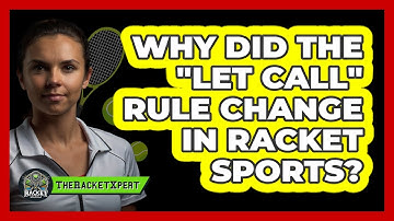 Why Did The "let Call" Rule Change In Racket Sports? - The Racket Xpert